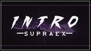 #8 Intro for xSupraex [Nice Dude c:]