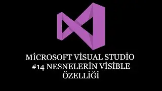 Visual Studio #14 Nesnelerin Visible Özelliği