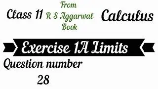 Class 11/Limits /Exercise 1A Question number 28/Anjali Maths