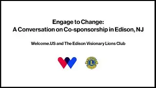 Engage to Change: A Conversation on Co-sponsorship with the Edison Visionary Lions Club
