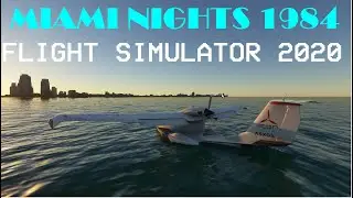Flying over MIAMI listening to MIAMI NIGHTS 1984 - Flight Simulator 2020