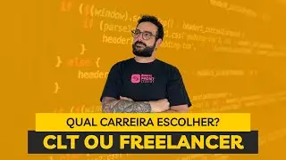 CLT ou Freelancer: Qual a Melhor Opção para Programadores