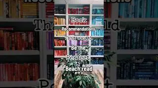 Book recommendations that would be the perfect beach read