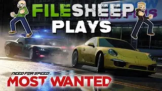 Need For Speed: Most Wanted - FileSheep Plays!