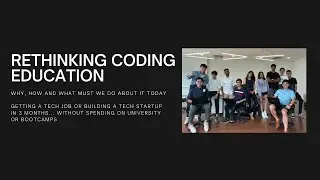 Rethinking Coding Education: Why, How and What Must We Do About It Today.