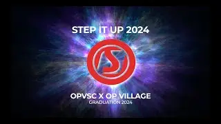 StepItUp 2024 - OPVSC x OP Village (Graduation 2024)