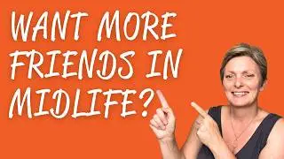 Why making friends in midlife feels impossible and what to do about it.