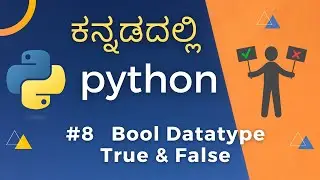 #8 Learn Python in Kannada - Bool Datatype in Python | True and False in Python | Python Booleans