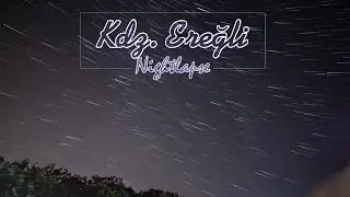 Kdz. Ereğli - Nightlapse [4K]