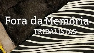 Fora da Memória - Tribalistas (lyric video)