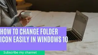How to change Folder Icon easily in Windows 10