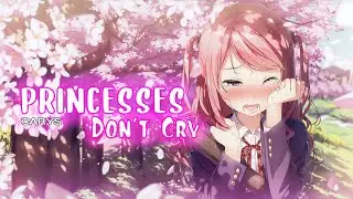 NIghtcore - Princesses Don't Cry (Lyrics)