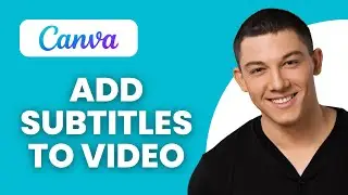 How to Add Subtitles to a Video in Canva