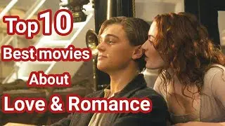 top 10 best movies about love romance for all time | sky world |  msmojo |  romance movies | Titanic