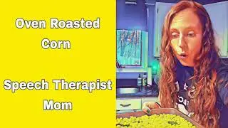 Oven Roasted Corn Recipe- Side Dishes