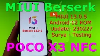 MIUI Berserk 13.0.5 for Poco X3 NFC Android 12 ROM Update: 230227