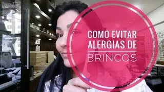 COMO EVITAR ALERGIAS DE BRINCOS - JOIAS - SEMIJOIAS - BIJOUX