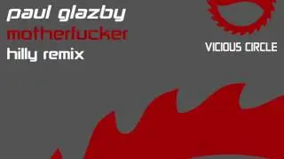 Paul Glazby - Motherfucker (Hilly Remix) (HD) (VCR167C)