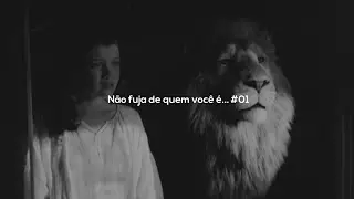 Não fuja de quem você é... | Cena de Nárnia #01