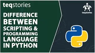 Difference Between Scripting and Programming Language | Python Tutorial - Teqstories