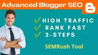 Blogger Advanced On Page SEO 2021 | Rank 1st on Google | SEMRush Tool