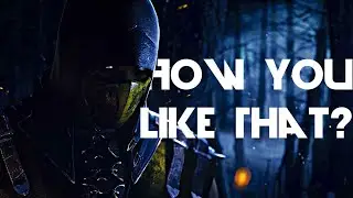 Mortal Kombat X  - How You Like That