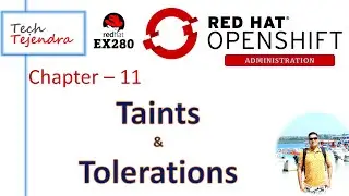 Taints and Tolerations - OpenShift Administration RedHat Ex280