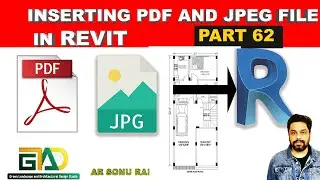 PART 62-INSERTING PDF AND JPEG FILE IN REVIT 