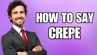 How To Pronounce Crepe (Correctly)