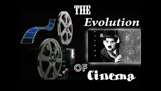 The Evolution of Cinema 1878 - 2018
