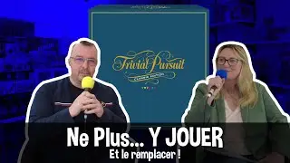 ❌ [Ne plus... Y JOUER] - Par quoi remplacer le Trivial Pursuit