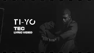 Ti-Yo - TEC (Lyric Video)