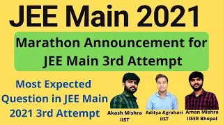 100 Best Questions for JEE Mains 2021 3rd Attempt | JEE Main 2021 | JEE Main Most Expected Questions