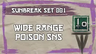 Sunbreak Custom Set 001 - Wide Range Poison SnS