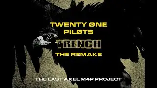 twenty one pilots - TRENCH: The Remake