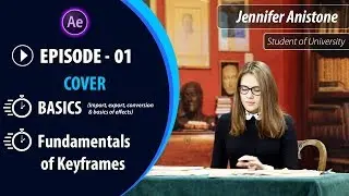 Episode 01 - Fundamentals of Adobe After Effects CC
