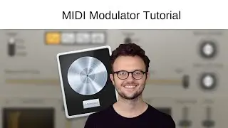 Logic Pro X MIDI FX Modulator Tutorial | Sound Design and Synthesis