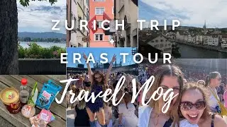 Zurich Trip + Last Time at the Eras Tour Vlog!!