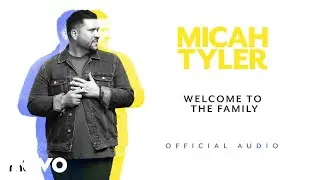 Micah Tyler - Welcome To The Family (Official Audio)