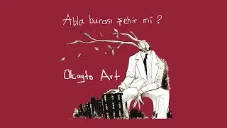Olcayto Art - Abla Burası Şehir Mi? (Full Albüm)
