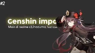 genshin impact | main di realme c3 | map inazuma | ngelawan childe |domain shimenawa