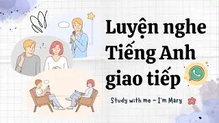 Luyện nghe Tiếng Anh giao tiếp - Cải thiện phản xạ nói Tiếng Anh #53 📣