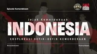 TELUSUR JEJAK SEJARAH KEMERDEKAAN INDONESIA - Episode 79 Tahun Kemerdekaan Indonesia