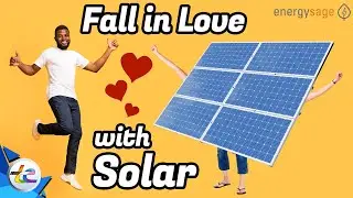 How to Fall In Love With Solar This Valentine's Day! (Sponsored by Energy Sage)
