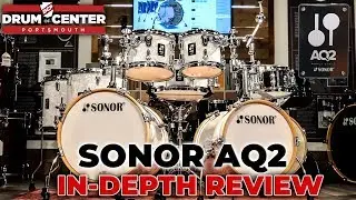 Sonor AQ2 Series Drum Sets In-Depth Review
