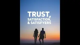 Trust, Satisfaction, & Satisfyers