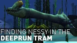 Finding Nessy in the Deeprun Tram - Live Exploration