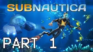 Let's Play - Subnautica - Part 1
