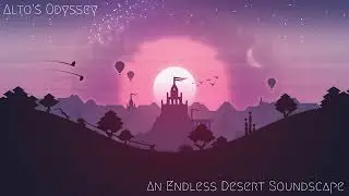 Alto's Odyssey - An Endless Desert Soundscape