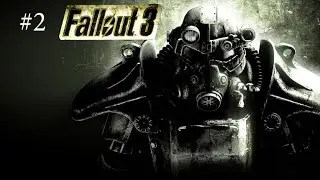 Fallaut 3 #2 - Добро пожаловать в Мегатонну